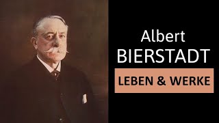 ALBERT BIERSTADT - Leben, Werke & Malstil | Einfach erklärt!