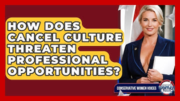How Does Cancel Culture Threaten Professional Opportunities? - Conservative Women Voices