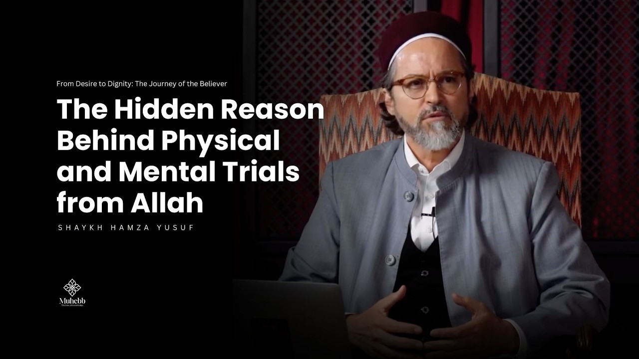 Reason Behind Tribulation in Mental and Physical Health - Hamza Yusuf