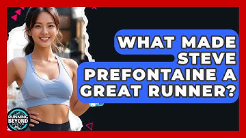 What Made Steve Prefontaine A Great Runner? - Running Beyond Limits