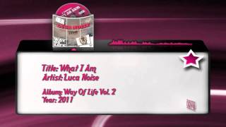 Luca Noise - What I Am