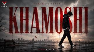 Khamoshi | Alone &amp; Broken 💔 | Official Hindi Sad Song | Vyron