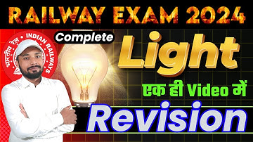 Complete Light (Prakash) Revision all finished in one video || Railway Science || Er. S K Jha Sir
