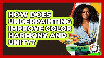 How Does Underpainting Improve Color Harmony And Unity? - Drawing and Painting Academy