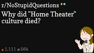 Why did "Home Theater" culture died?