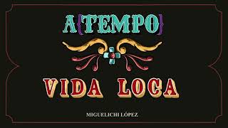 Miguelichi López - Vida loca (Audio oficial - A{TEMPO})