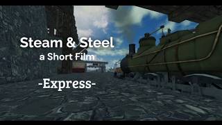 Steam & Steel Short Film -Express-