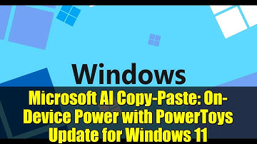 Microsoft AI Copy-Paste: On-Device Power with PowerToys Update for Windows 11