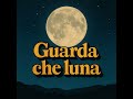Guarda Che Luna By Serena Brancale