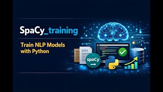 How to Train and Fine-Tune NLP Models Using SpaCy: A Step-by-Step Guide