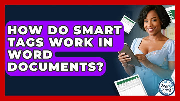How Do Smart Tags Work In Word Documents? - Docs and Sheets Pro