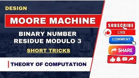 Design a Moore Machine to determine residue modulo 3 of given binary numbers |TOC|FLAT |Short tricks