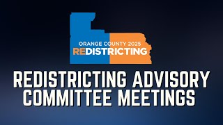2025 Orange County Mid-Decennial Redistricting Advisory Committee | May 22, 2025