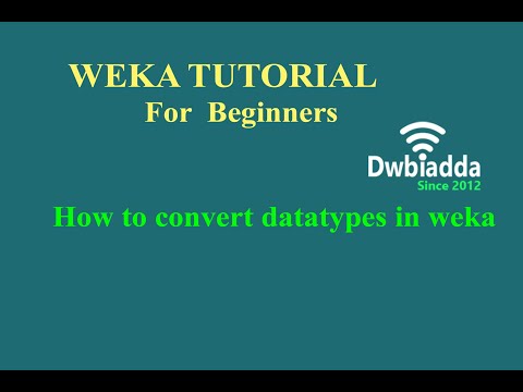 How to convert datatypes in weka | Weka Tutorial