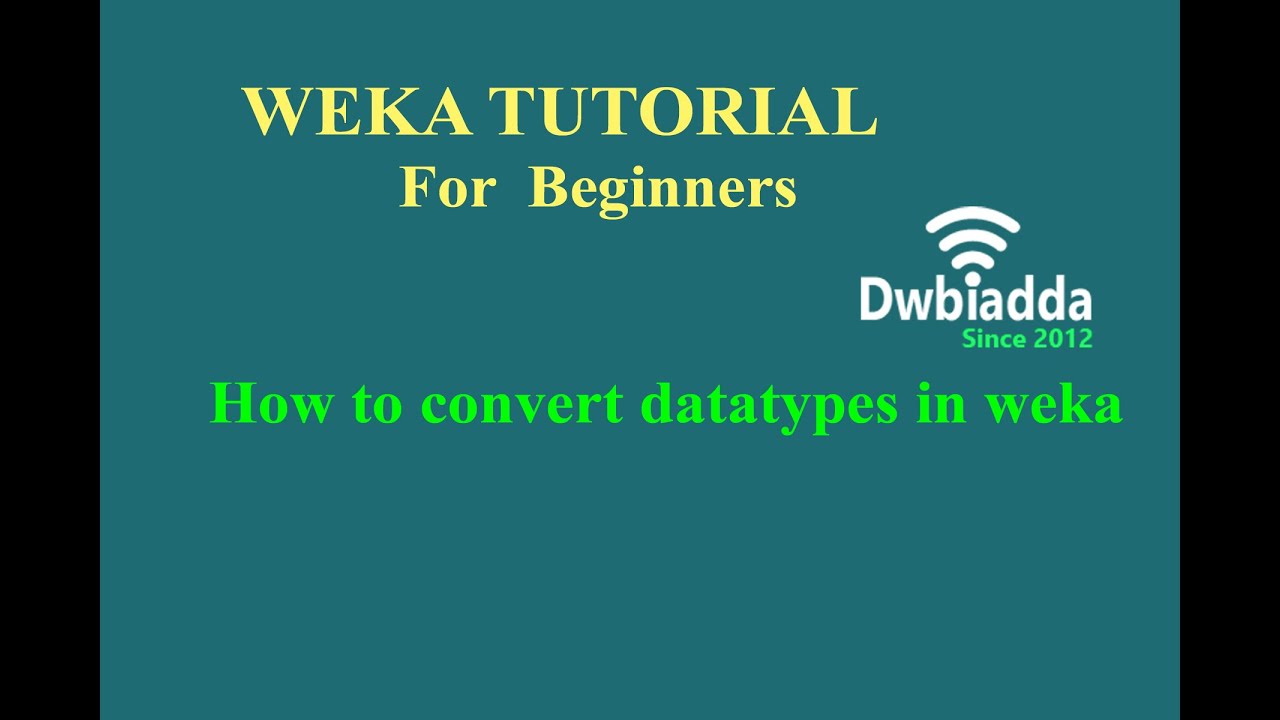 How To Convert Datatypes In Weka | Weka Tutorial