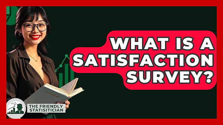 What Is A Satisfaction Survey? - The Friendly Statistician