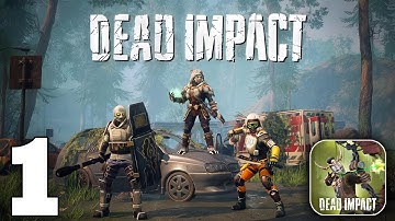 Dead Impact: Survival Online Gameplay Walkthrough Part 1 (iOS, Android)