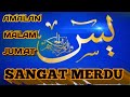 Download Lagu FULL BACAAN SURAT YASIN AMALAN MALAM JUM AT SANGAT MERDU