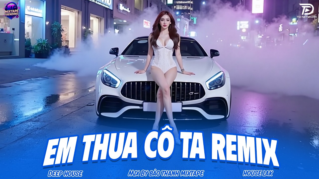 NHẠC NGHE TRÊN XE 🎧EM THUA CÔ TA REMIX - DEEP HOUSE VIỆT MIX 2026 - NHẠC 8X9X REMIX BASS CỰC MẠNH