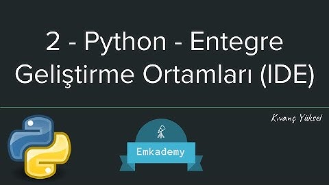2 - Python - Entegre Geliştirme Ortamları (IDE)