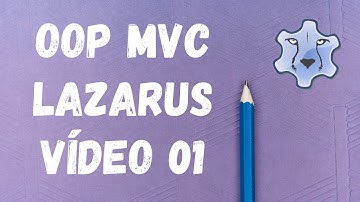 349 - OOP MVC Lazarus - Video 01