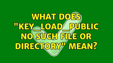 What does "key_load_public: no such file or directory" mean?