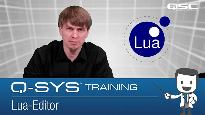 Q-SYS Control 101 - Scripting Basics A (GE): Lua-Editor