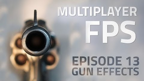 Making a Multiplayer FPS in Unity (E13. Muzzle Flash) - uNet Tutorial