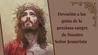 Devoción a las gotas de la preciosa sangre de Nuestro Señor Jesucristo