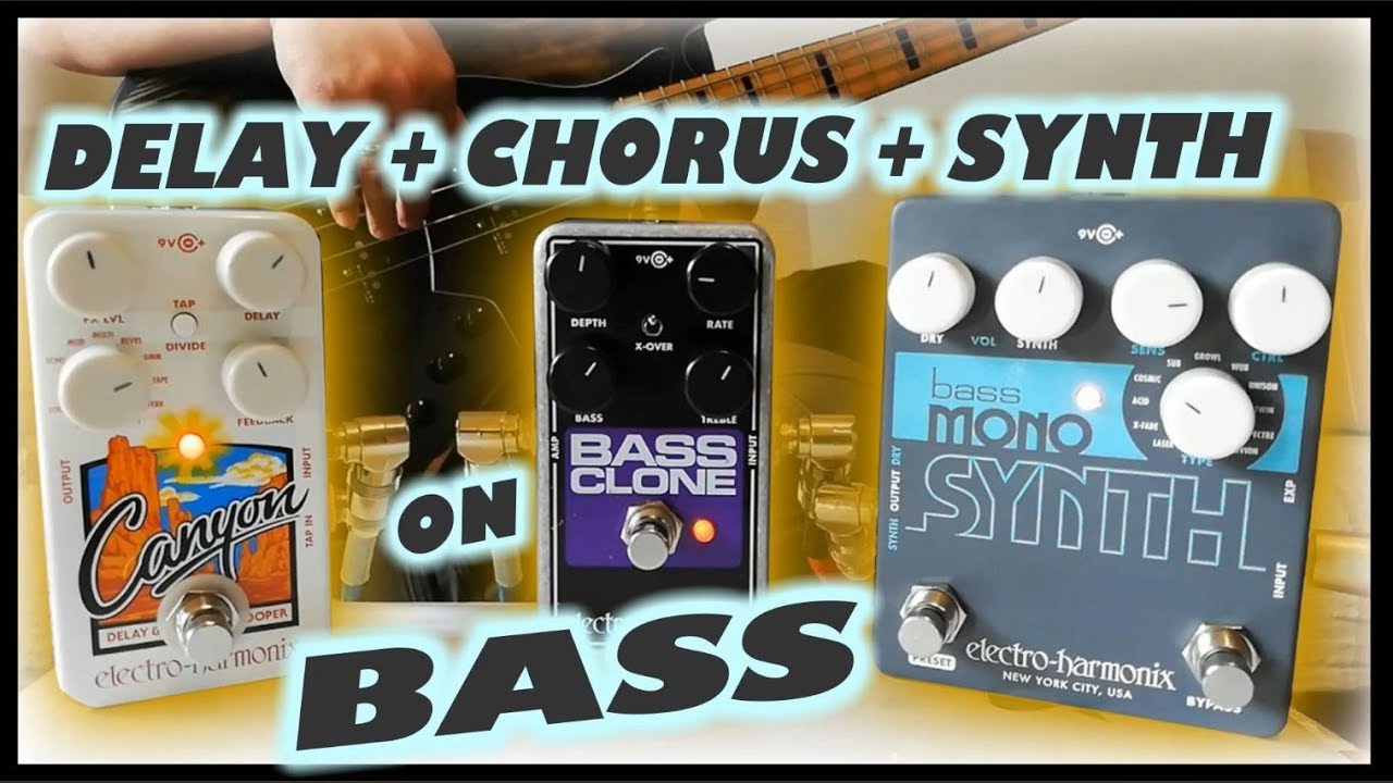 EHX Synth+Chorus+Delay on Bass YouTube