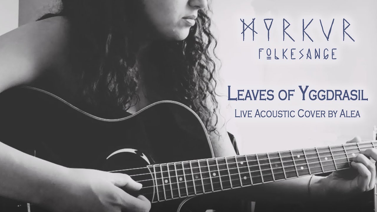 MYRKUR Leaves Of Yggdrasil (Live Acoustic Cover by Alea) Lyrics