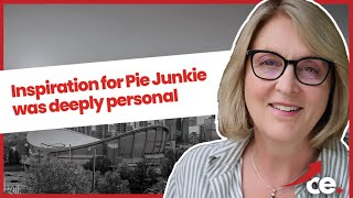 Inspiration for Pie Junkie was deeply personal