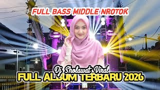 Dj Sholawat  Album Viral 2026  Bass Middle Nrotok