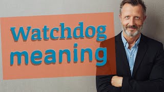 Watchdog | Definition of watchdog