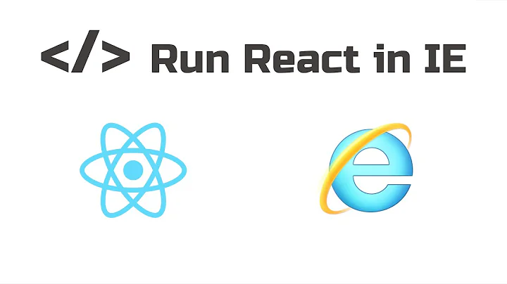 Run React App in Internet Explorer