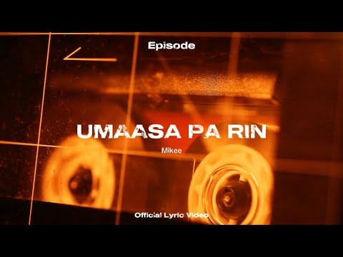 Mikee - Umaasa Pa Rin (Official Lyric Video)
