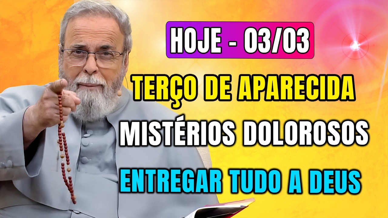 Terço de Aparecida com Pe. Antonio Maria - 03 de março de 2026 [Mistérios Dolorosos]: Seguir Jesus
