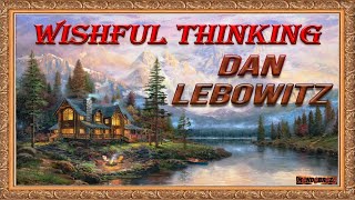 Wishful Thinking  -  Dan Lebowitz