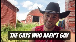The Gays Who Aren't Gay