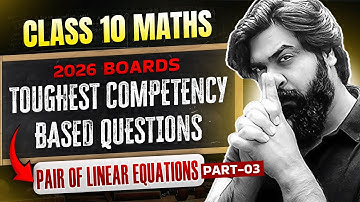 Competency Based Questions Class 10 Maths : Pair Of Linear Equations Toughest Questions Revealed🤯