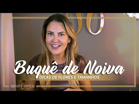 Vídeo: O Que Você Precisa Saber Sobre Um Buquê De Casamento