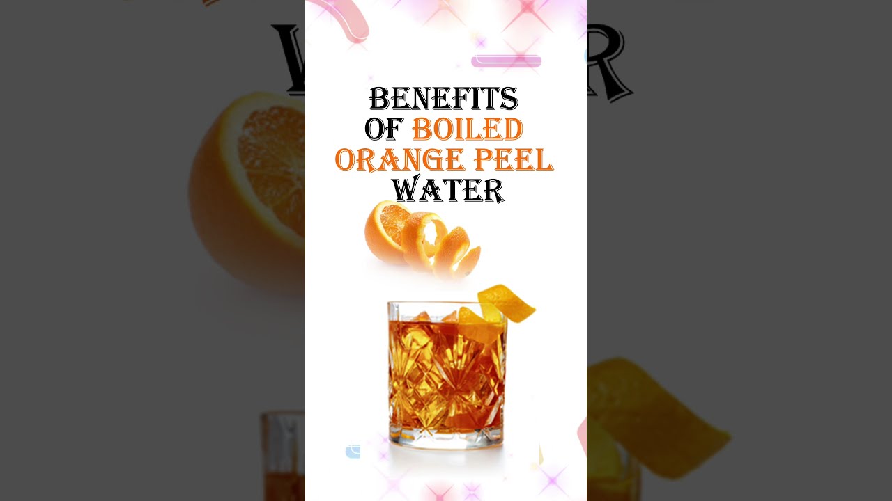 Benefits of Boiled Orange Peel Water YouTube