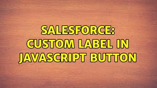 Salesforce: Custom Label in Javascript Button