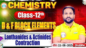 D & F Block Elements 🔥 Lanthanide & Actinide Contraction | Class 12 Chemistry | UP Board RWA