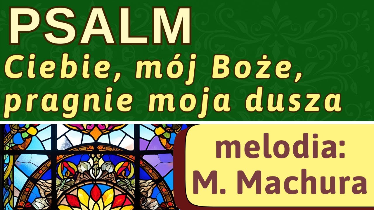 Ciebie, mój Boże, pragnie moja dusza - Ps 63 - tekst i melodia