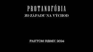 Protanofóbia - Zo západu na východ (Faktom Remix)