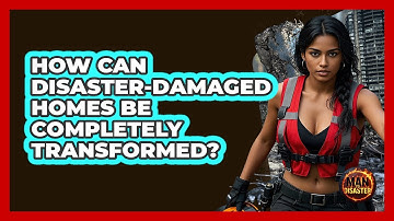 How Can Disaster-damaged Homes Be Completely Transformed? - Man vs. Disaster
