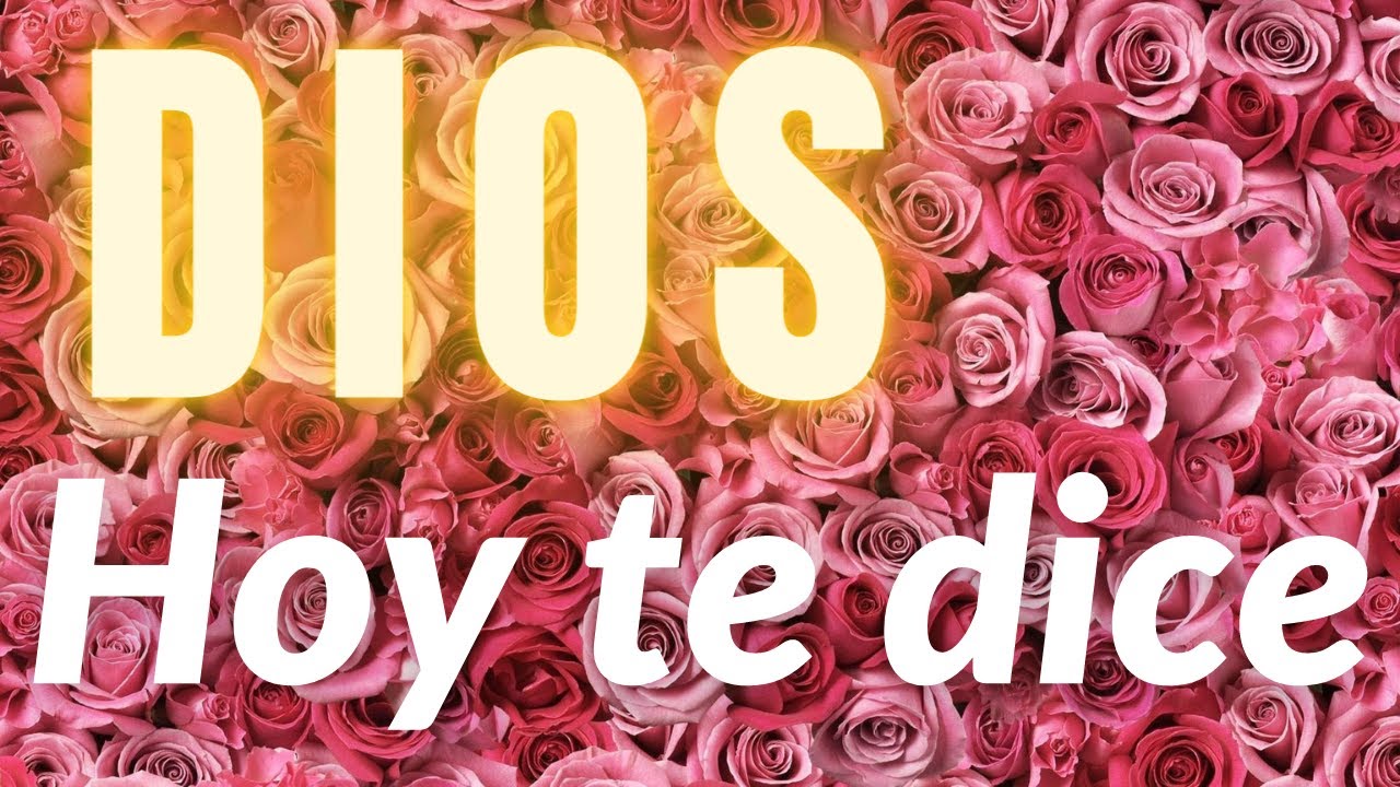 DIOS HOY TE DICE. Un mensaje especialmente para ti. Tu Vida - YouTube