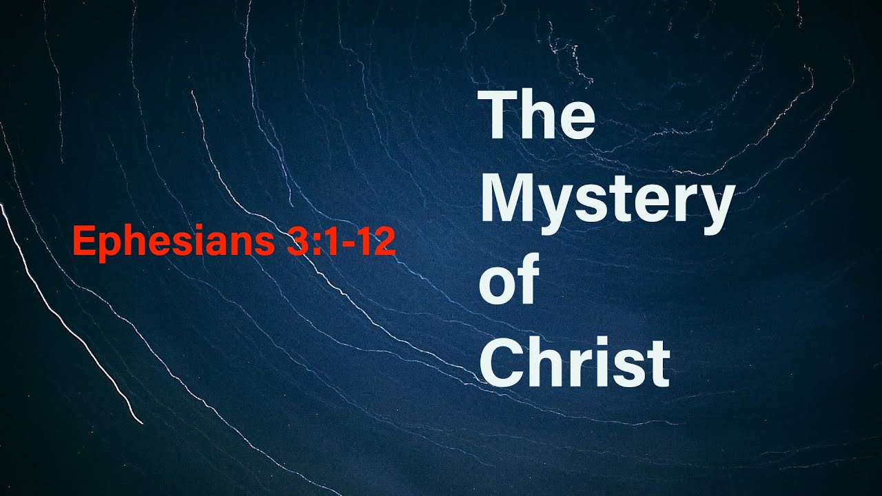 The Mystery of Christ - Ephesians 3:1-12 - YouTube