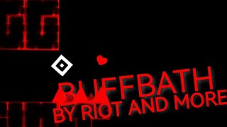 (SHOWCASE) "BUFFBATH" BY RIOT AND MORE {FORMER IMPOSSIBLE LEVEL}